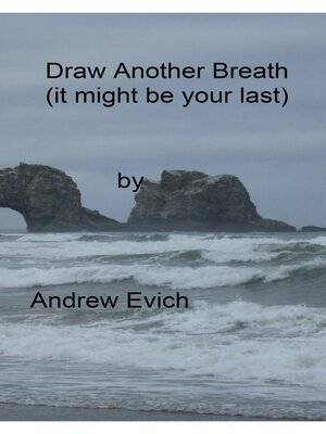 cover image of Draw Another Breath (It might be your last)